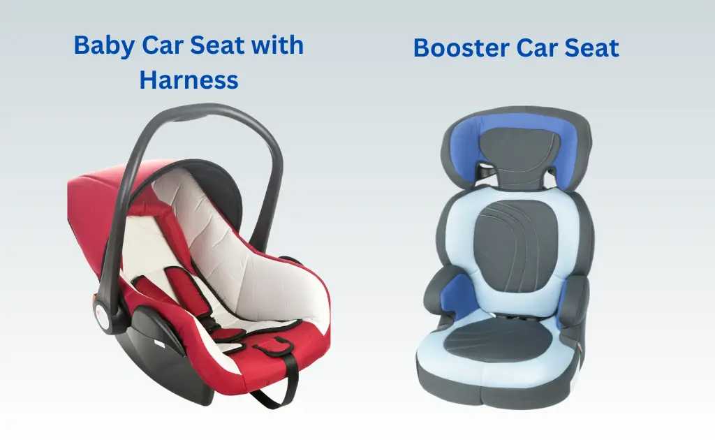 A comparison of booster seats and baby car seats with harness, highlighting their unique features.